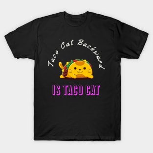 Taco Cat Backward Is Taco Cat T-Shirt